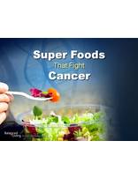 Super Foods That Fight Cancer - Balanced Living - PowerPoint Download