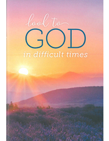 Look to God in Difficult Times
