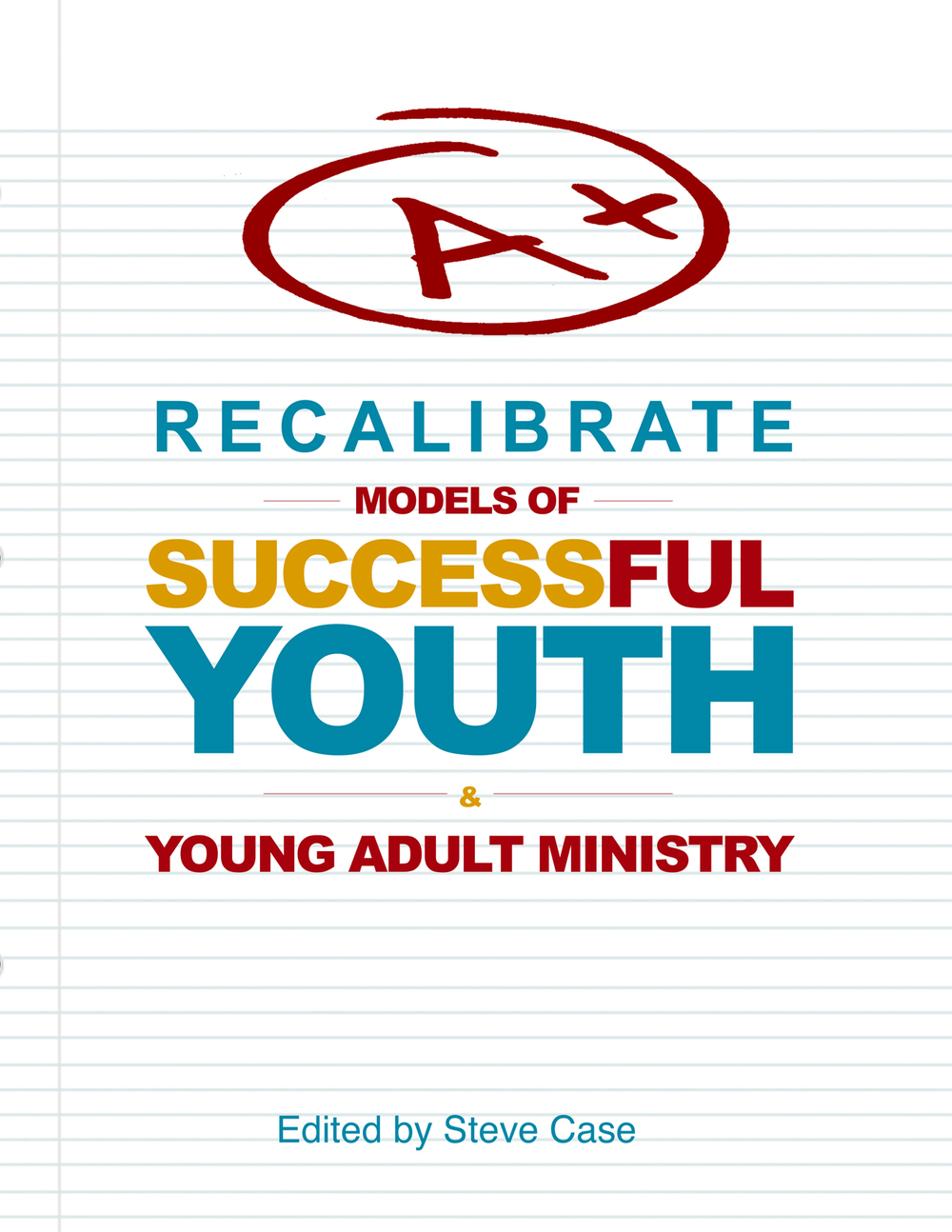 Recalibrate: Models of Successful Youth & Young Adult Ministry
