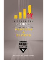 A Practical Guide for Pastors and Elders