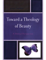 Toward A Theology of Beauty