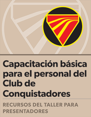 Certificación de Capacitación básica para el personal del Club de Conquistadores: Guía del presentador