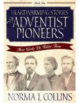 Heartwarming Stories of Adventist Pioneers 2