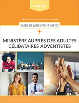 Adventist Single Adult Adult Ministries Quick Start Guide | French