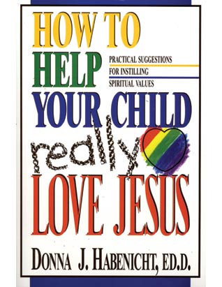 How to Help Your Child Love Jesus