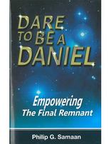 Dare To Be a Daniel - Empowering the Final Remnant