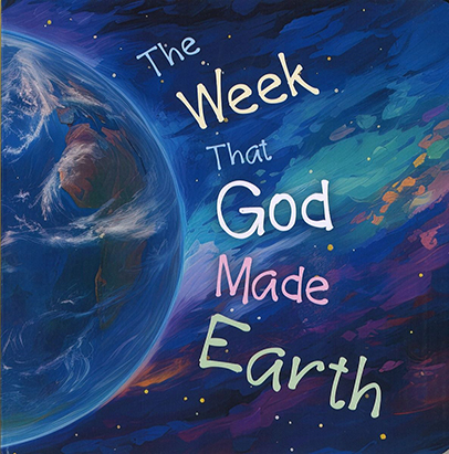 The Week That God Made Earth