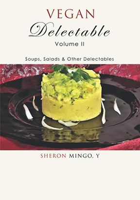 Vegan Delectable Volume 2: Soups, Salads & Other Delectables