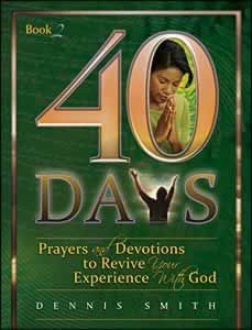 40 Days: Prayer & Devotion to Revive Your Experience with God