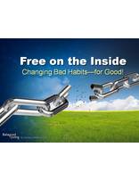 Free on the Inside: Changing Bad Habits for Good - Balanced Living - PowerPoint Download