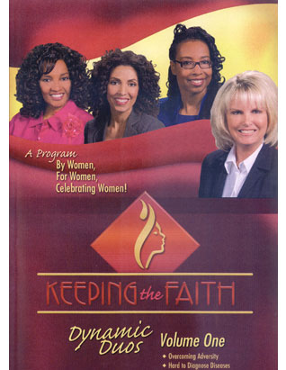 Keeping the Faith DVD--Overcoming Adversity/Hard to Diagnose Diseases