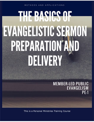 The Basics of Evangelistic Sermon Preparation and Delivery