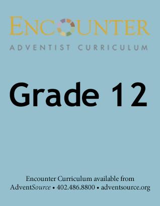Encounter Adventist Curriculum - Grade 12