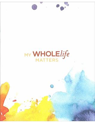  My Whole Life Matters Brochure 