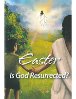 Messenger: Easter-Is God Resurrected