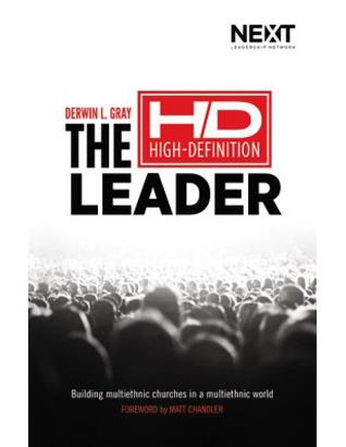 The High Definition Leader: Building Multi ethnic Churches in a Multi ethnic World
