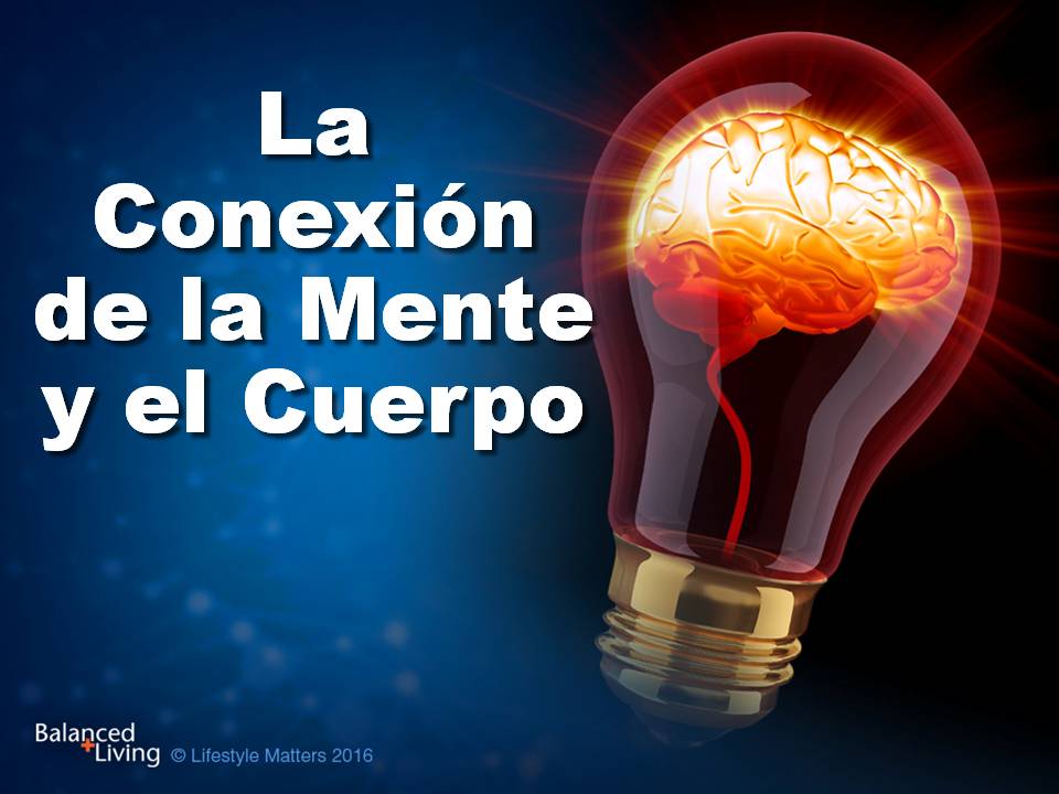 Mind/Body Health Connections - Balanced Living - PPT Download (Spanish)