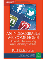 An Indescribable Welcome Home - iFollow Bible Study Guide