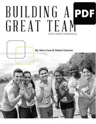 Building a Great Team - Youth Group Essentials - PDF Download