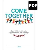 Come Together:Group Building Activities that Foster Closeness and Community - PDF
