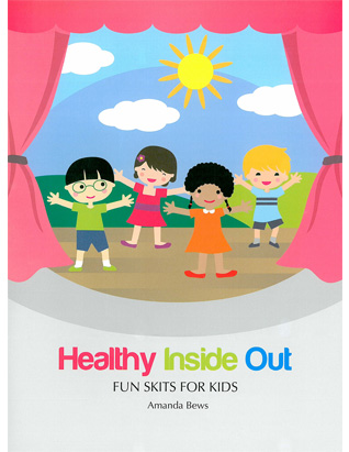 Healthy Inside Out - Fun Skits for Kids
