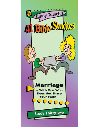 41 Bible Studies/#32 Marriage With One Who Does Not Share Your Faith