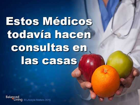 These Doctors Still Make House Calls - Balanced Living - PPT  Download (Spanish)