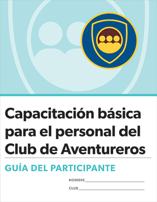 Certificación de Capacitación básica para el personal del Club de Aventureros: Guía del participante