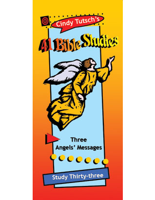 41 Bible Studies/#33 Three Angels' Messages