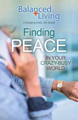 Finding Peace in Your Crazy-Busy World - Balanced Living Tract (Pack of 25)