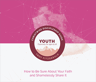 ChristWise Discipleship (Youth Student Guide)