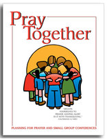 Pray Together: Planning for Prayer and Small Group Conferences