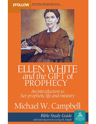 Ellen White and the Gift of Prophecy - Bible Study Guide