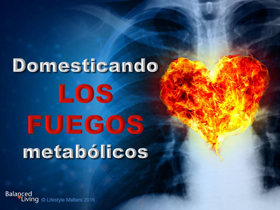Quenching the Fire of Heart Disease - Balanced Living - PPT  Download (Spanish)