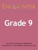 Encounter Adventist Curriculum - Grade 9