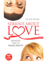 Serious About Love: Straight Talk to Single Adults
