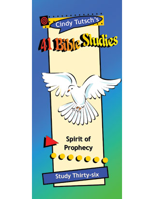 41 Bible Studies/#36 Spirit of Prophecy