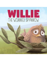 Willie the Worried Sparrow