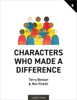Characters Who Made a Difference - Leader's Guide