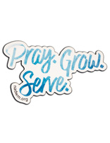 Pray Grow Serve Sticker