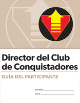 Certificación para Director del Club de Conquistadores: Guía del participante
