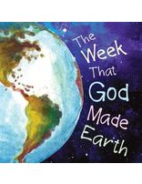 The Week That God Made the Earth