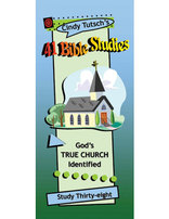 41 Bible Studies/#38 God's True Church Identified