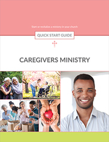 Caregivers Ministry Quick Start Guide