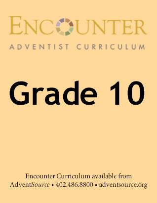Encounter Adventist Curriculum - Grade 10