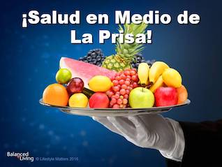 Health in a Hurry - Balanced Living - PPT  Download (Spanish)
