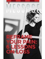 Reframe Your Pain: 6 Lessons on Loss - Message Tract (Pack of 100)