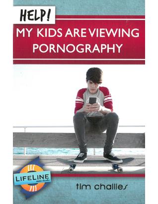 Help! My Kids Are Viewing Pornography