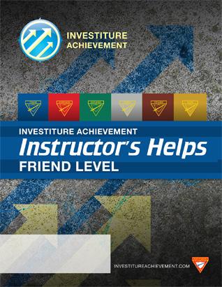 Friend Instructor's Helps - Investiture Achievement
