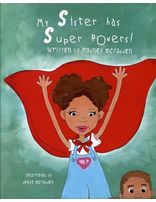 My Sister Has Super Powers!